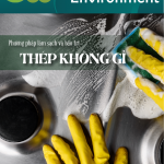 Tạp chí CLEANING & ENVIRONMENT | Life Balance – No.35 Phương pháp làm sạch và bảo trì thép không gỉ